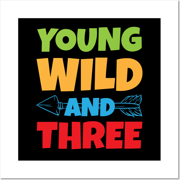 Young Wild Three birthday children gift Wall Art by bigD